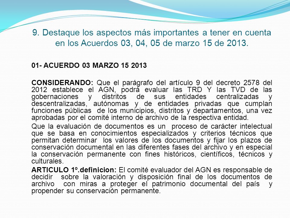 9. Destaque los aspectos más importantes a tener en cuenta en los Acuerdos 03, 04, 05 de marzo 15 de 2013.