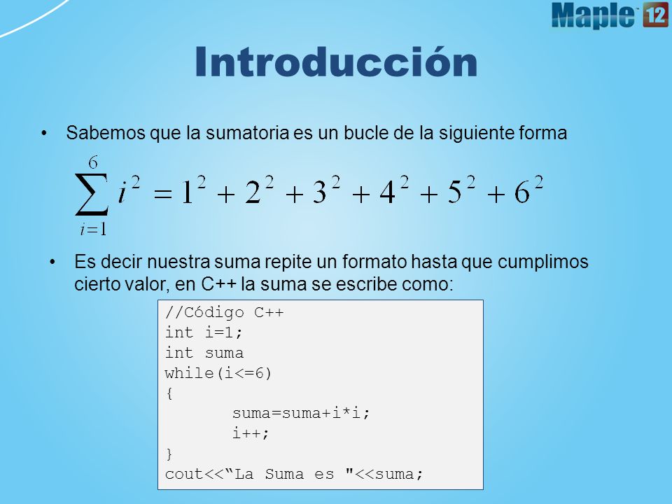 Introducción Sabemos que la sumatoria es un bucle de la siguiente forma.