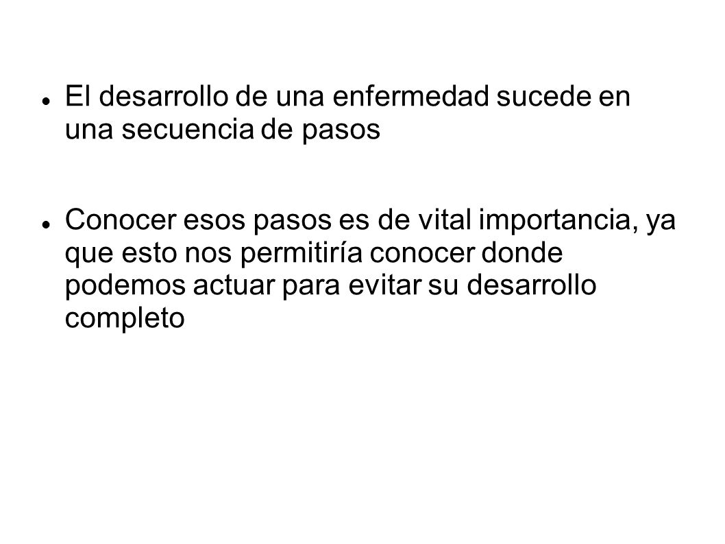 El desarrollo de una enfermedad sucede en una secuencia de pasos