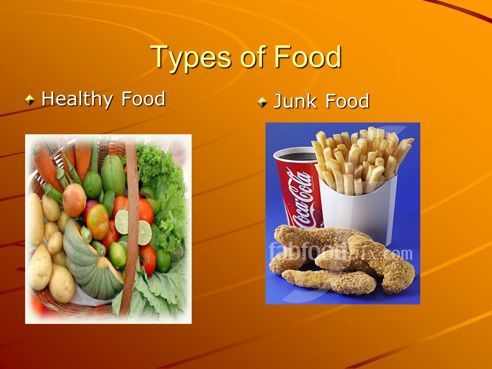 Types of Food Healthy Food Junk Food
