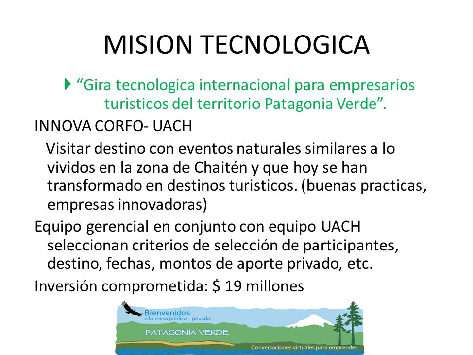 MISION TECNOLOGICA Gira tecnologica internacional para empresarios turisticos del territorio Patagonia Verde .