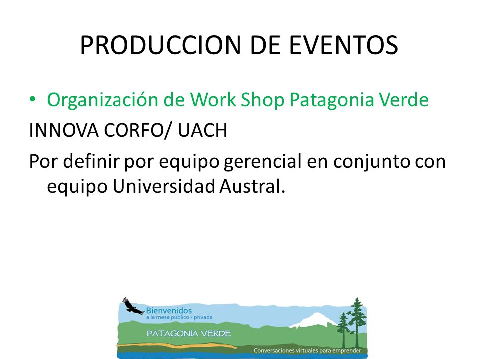 PRODUCCION DE EVENTOS Organización de Work Shop Patagonia Verde