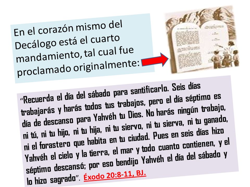 En el corazón mismo del Decálogo está el cuarto mandamiento, tal cual fue proclamado originalmente: