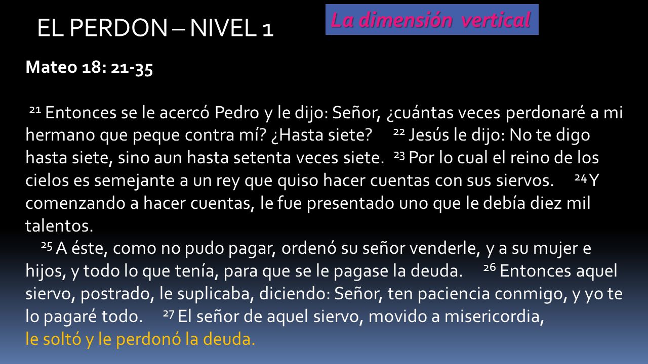 EL PERDON – NIVEL 1 La dimensión vertical Mateo 18: