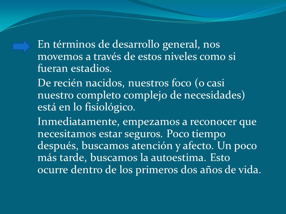 En términos de desarrollo general, nos movemos a través de estos niveles como si fueran estadios.