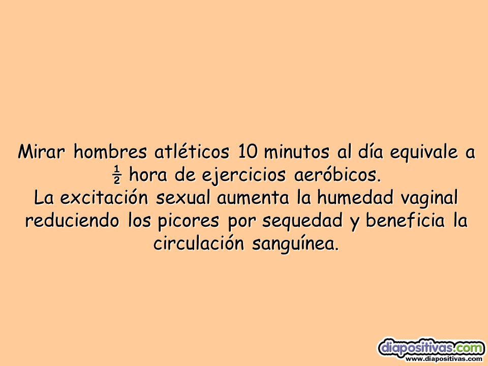 Mirar hombres atléticos 10 minutos al día equivale a ½ hora de ejercicios aeróbicos.
