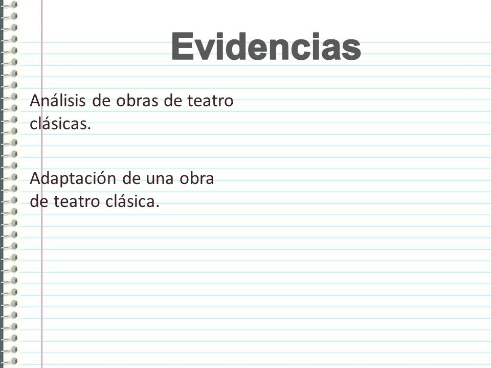 Evidencias Análisis de obras de teatro clásicas. Adaptación de una obra de teatro clásica.