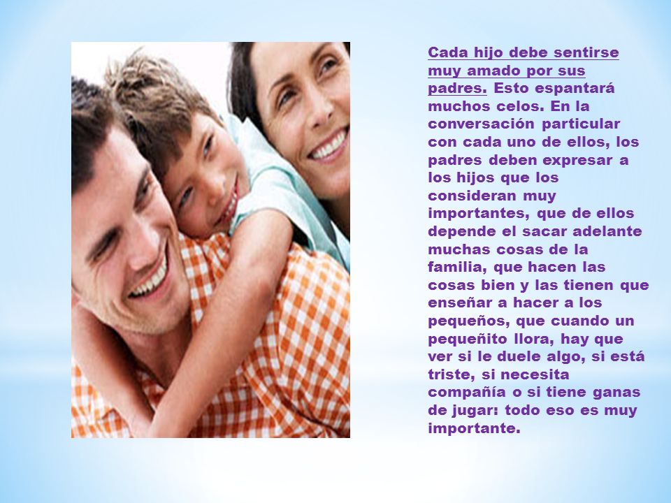 Cada hijo debe sentirse muy amado por sus padres