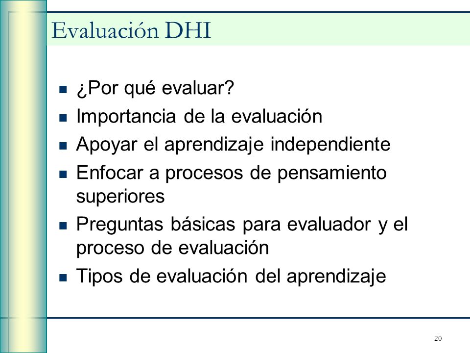 Evaluación DHI ¿Por qué evaluar Importancia de la evaluación