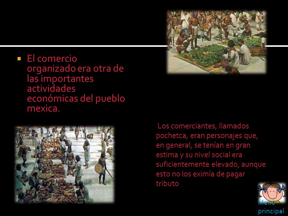 El comercio organizado era otra de las importantes actividades económicas del pueblo mexica.