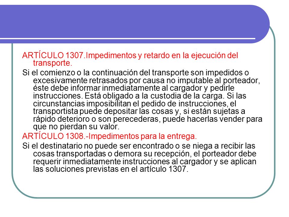 ARTÍCULO 1307.Impedimentos y retardo en la ejecución del transporte.