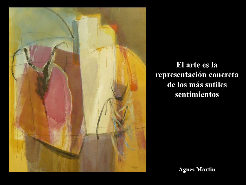 El arte es la representación concreta de los más sutiles sentimientos