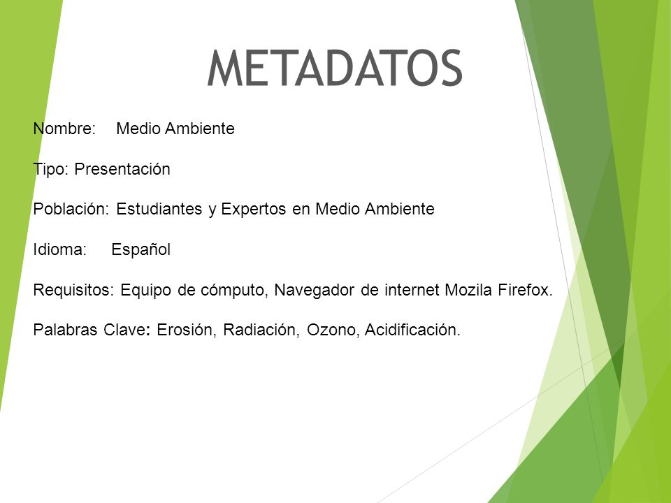 METADATOS Nombre: Medio Ambiente Tipo: Presentación