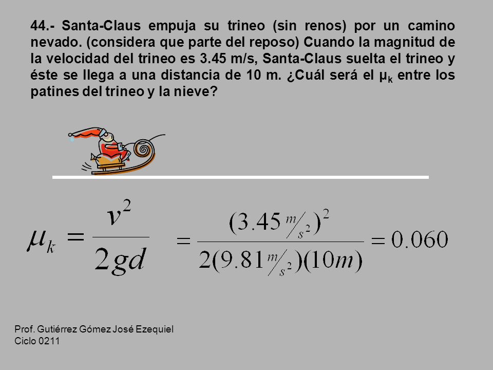 44. - Santa-Claus empuja su trineo (sin renos) por un camino nevado