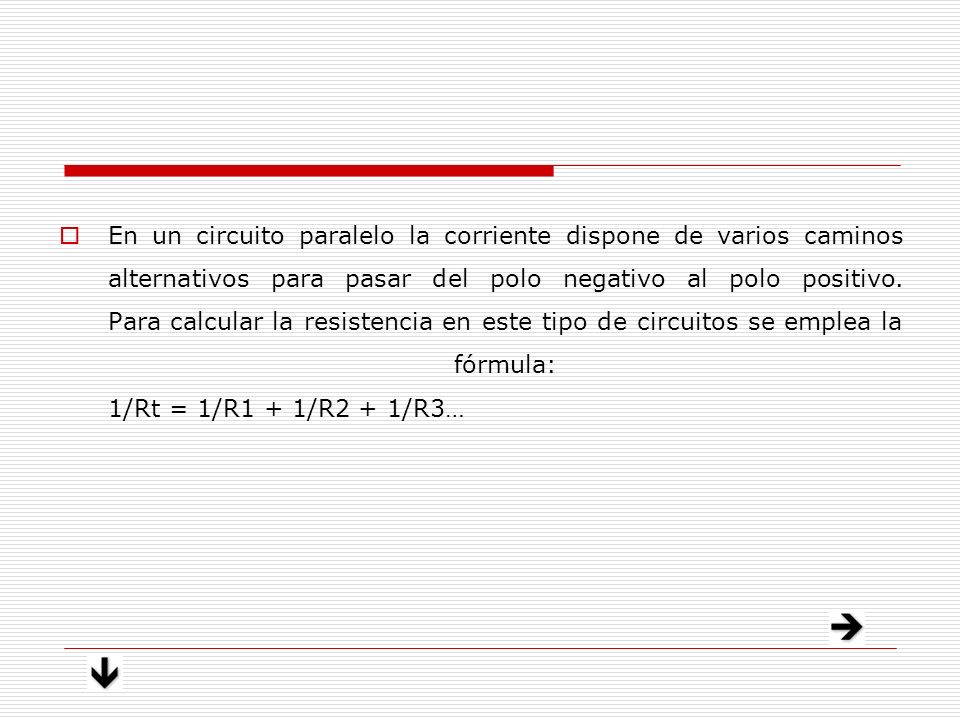 En un circuito paralelo la corriente dispone de varios caminos alternativos para pasar del polo negativo al polo positivo.