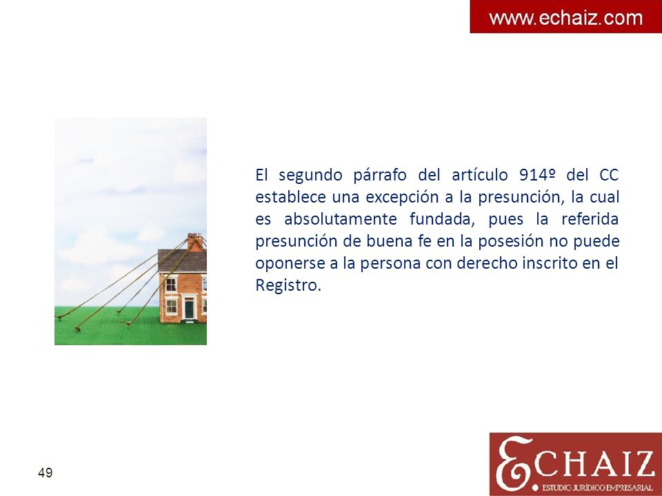 El segundo párrafo del artículo 914º del CC establece una excepción a la presunción, la cual es absolutamente fundada, pues la referida presunción de buena fe en la posesión no puede oponerse a la persona con derecho inscrito en el Registro.
