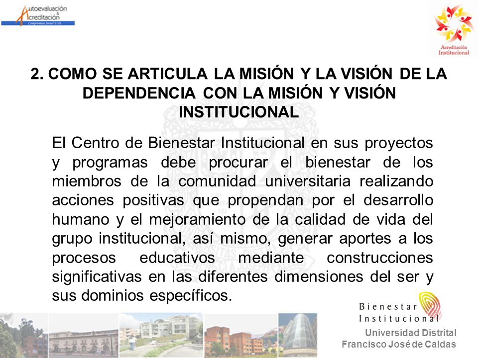 2. COMO SE ARTICULA LA MISIÓN Y LA VISIÓN DE LA DEPENDENCIA CON LA MISIÓN Y VISIÓN INSTITUCIONAL