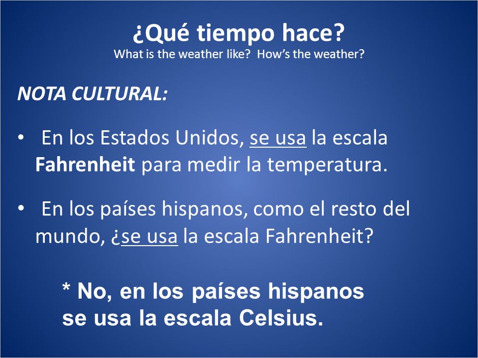 ¿Qué tiempo hace What is the weather like How’s the weather