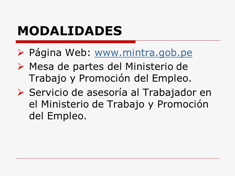 MODALIDADES Página Web:   Mesa de partes del Ministerio de Trabajo y Promoción del Empleo.