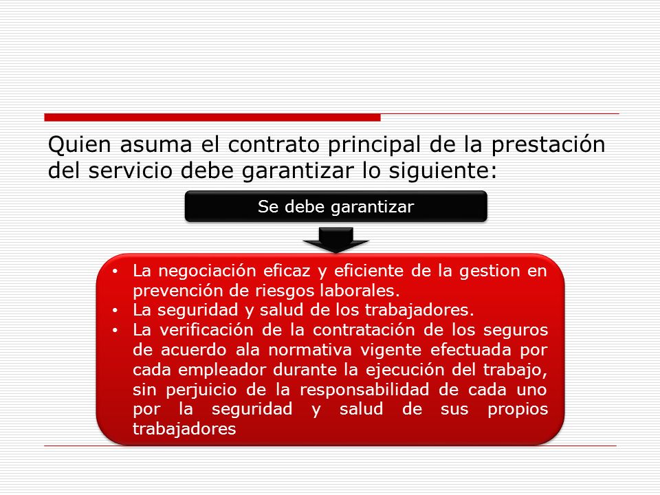 Quien asuma el contrato principal de la prestación del servicio debe garantizar lo siguiente: