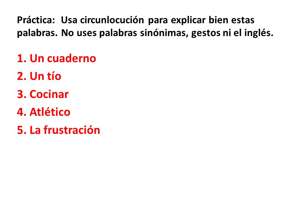 1. Un cuaderno 2. Un tío 3. Cocinar 4. Atlético 5. La frustración