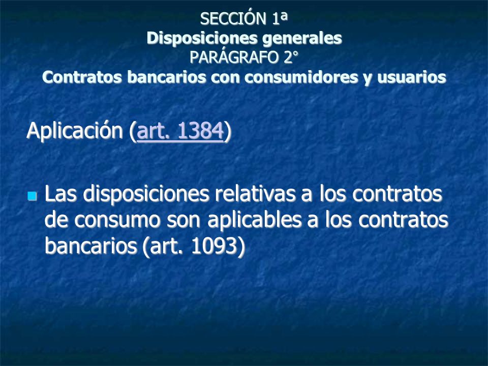 SECCIÓN 1ª Disposiciones generales PARÁGRAFO 2° Contratos bancarios con consumidores y usuarios