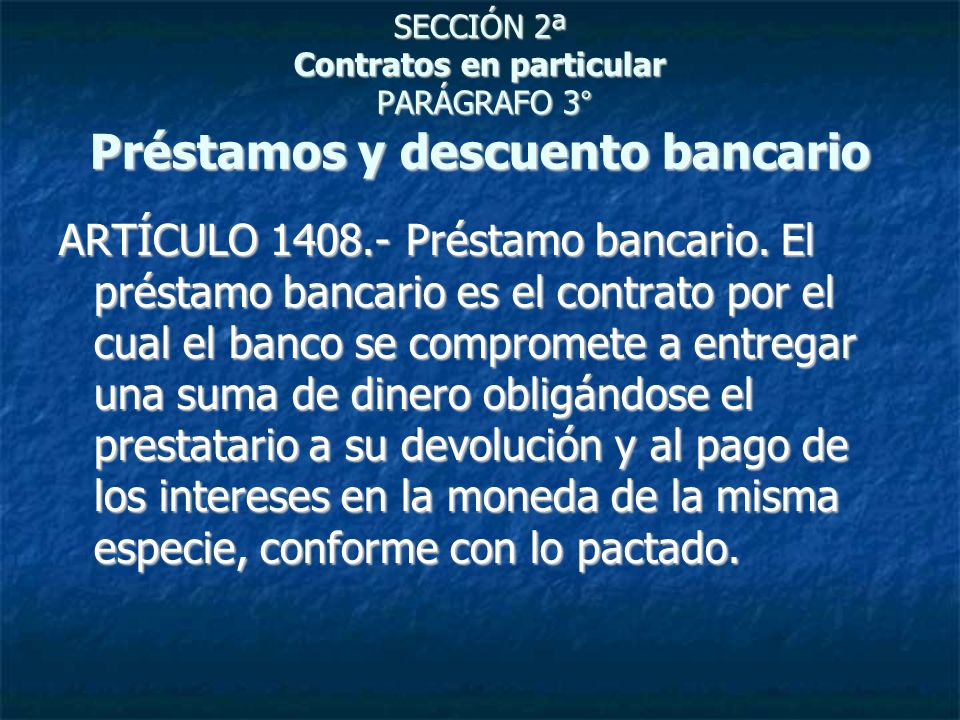 SECCIÓN 2ª Contratos en particular PARÁGRAFO 3° Préstamos y descuento bancario