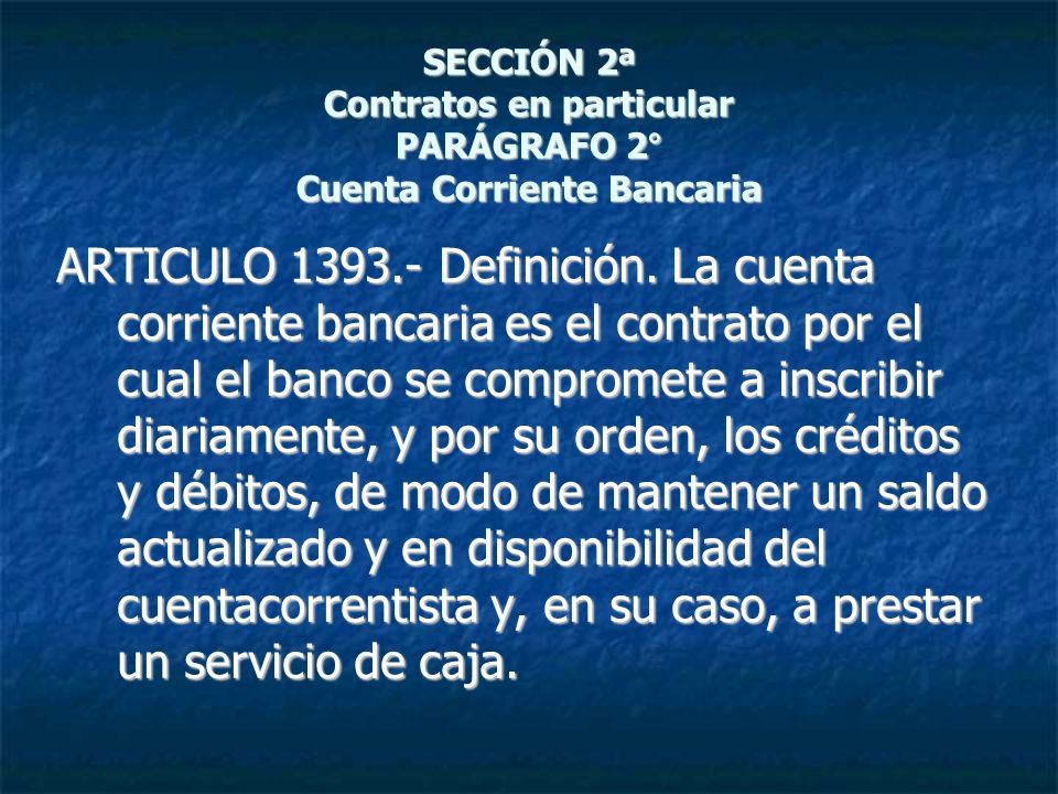 SECCIÓN 2ª Contratos en particular PARÁGRAFO 2° Cuenta Corriente Bancaria