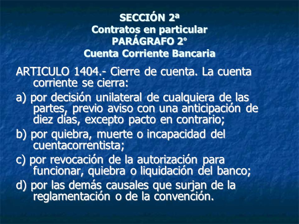 ARTICULO Cierre de cuenta. La cuenta corriente se cierra: