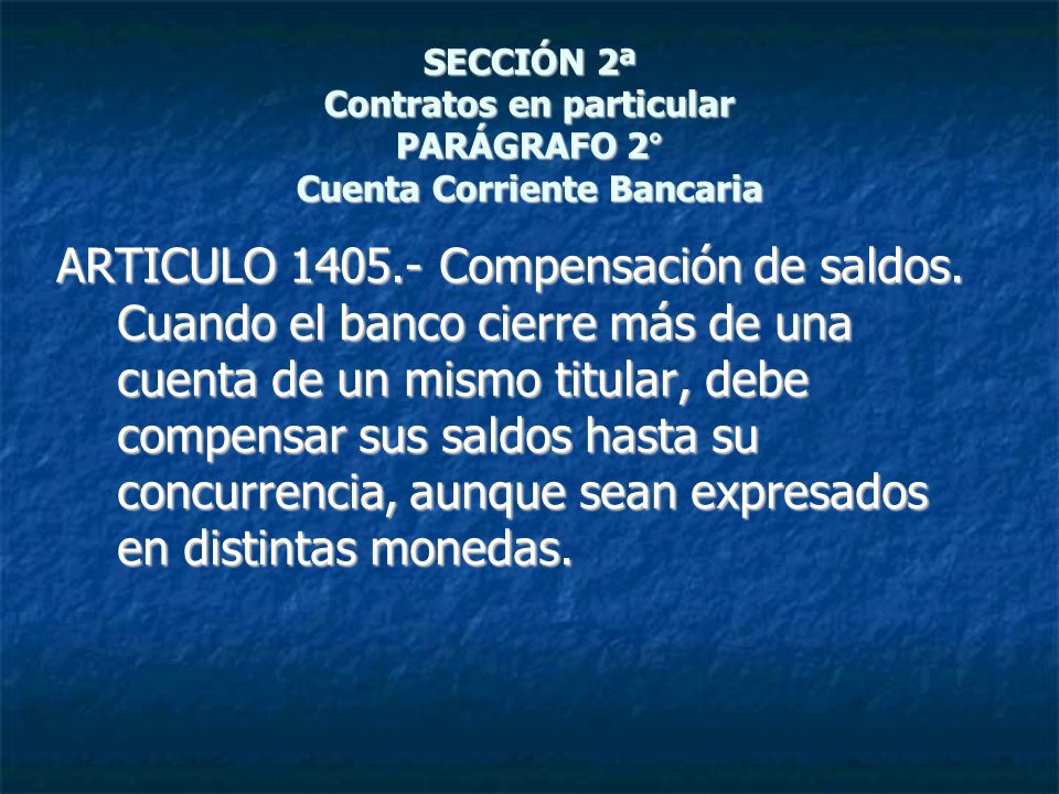 SECCIÓN 2ª Contratos en particular PARÁGRAFO 2° Cuenta Corriente Bancaria