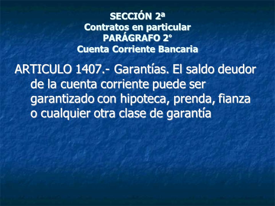 SECCIÓN 2ª Contratos en particular PARÁGRAFO 2° Cuenta Corriente Bancaria