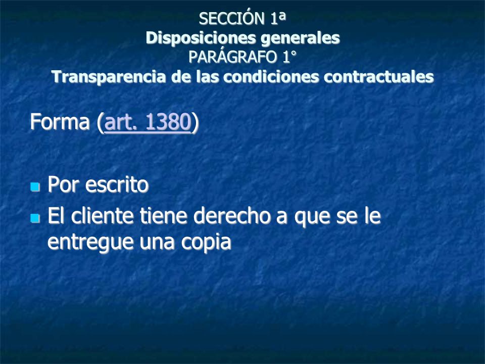 El cliente tiene derecho a que se le entregue una copia
