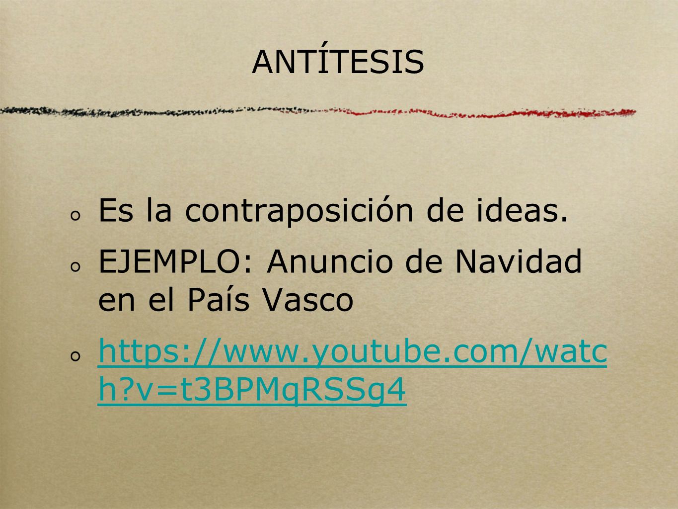 ANTÍTESIS Es la contraposición de ideas. EJEMPLO: Anuncio de Navidad en el País Vasco.