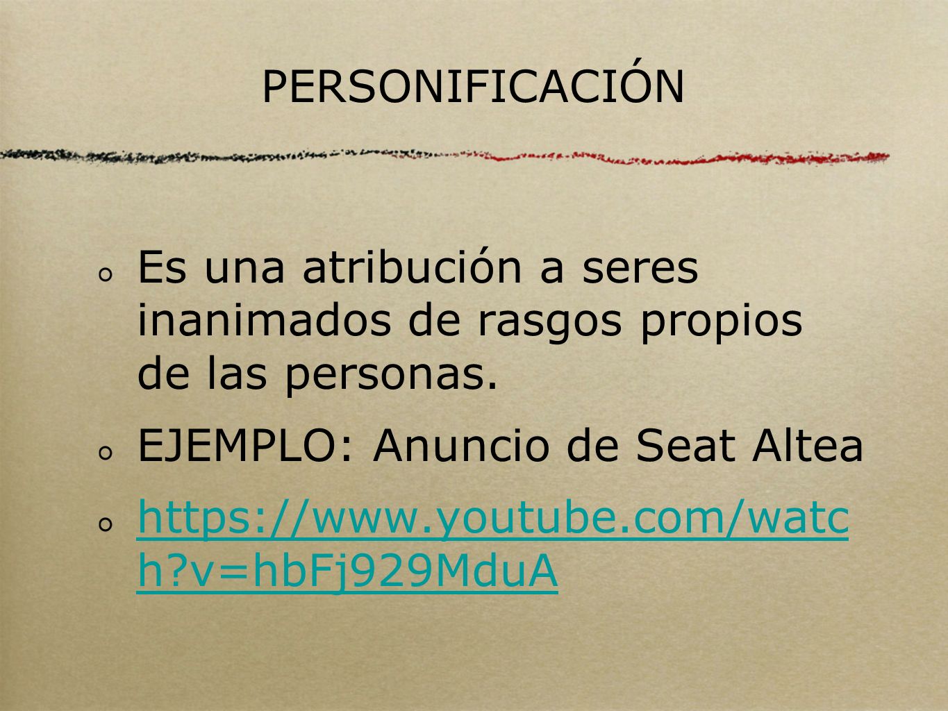 PERSONIFICACIÓN Es una atribución a seres inanimados de rasgos propios de las personas. EJEMPLO: Anuncio de Seat Altea.