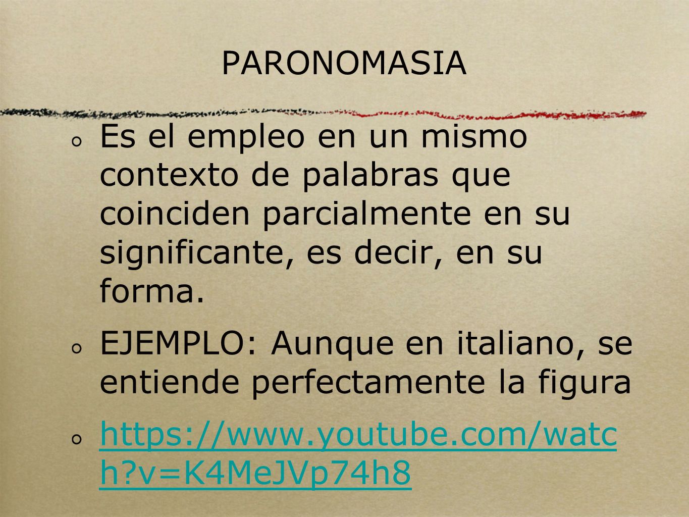 PARONOMASIA Es el empleo en un mismo contexto de palabras que coinciden parcialmente en su significante, es decir, en su forma.