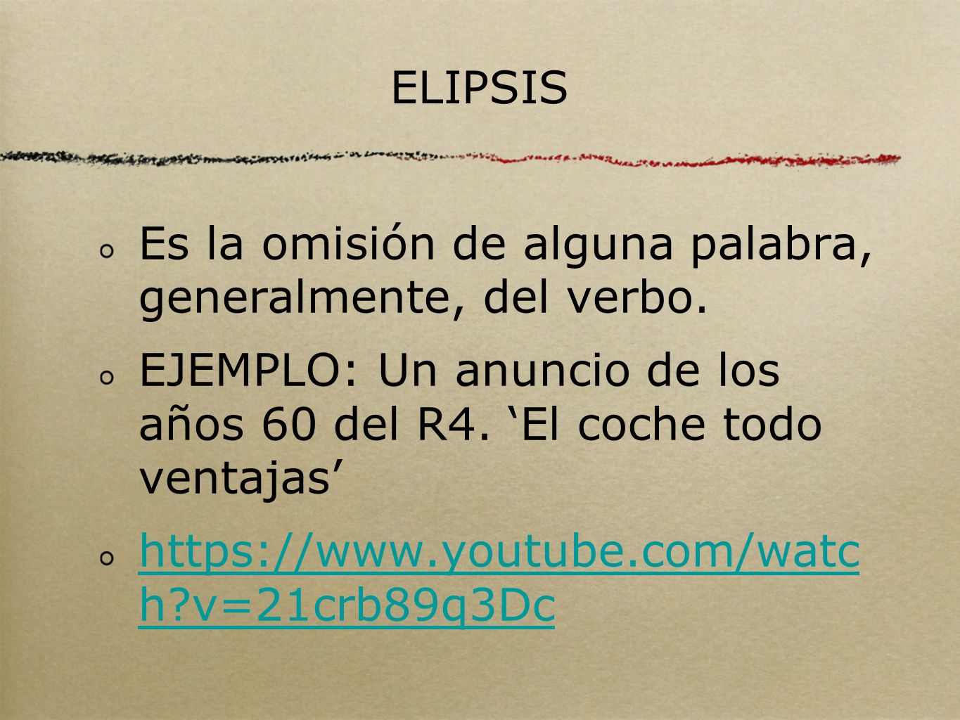 ELIPSIS Es la omisión de alguna palabra, generalmente, del verbo. EJEMPLO: Un anuncio de los años 60 del R4. ‘El coche todo ventajas’