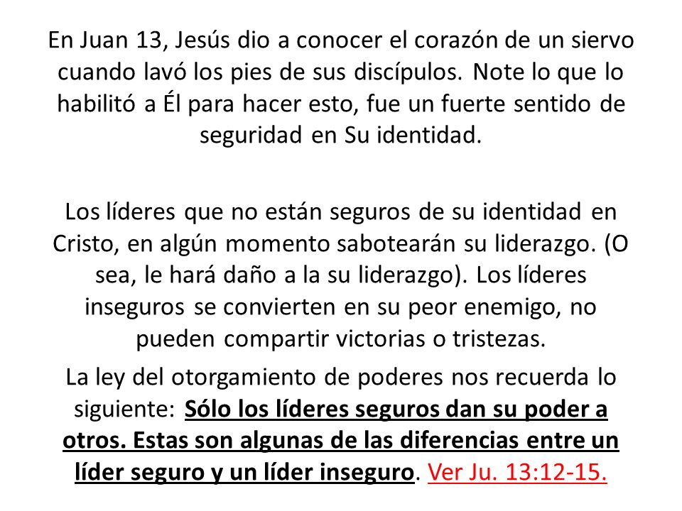 En Juan 13, Jesús dio a conocer el corazón de un siervo cuando lavó los pies de sus discípulos.