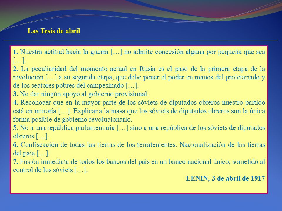 Las Tesis de abril 1. Nuestra actitud hacia la guerra […] no admite concesión alguna por pequeña que sea […].