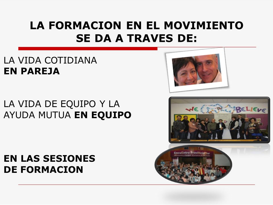 LA FORMACION EN EL MOVIMIENTO SE DA A TRAVES DE: