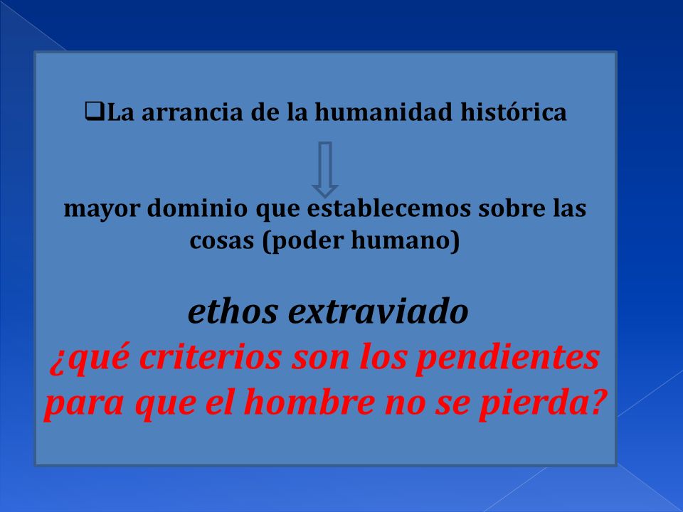 ¿qué criterios son los pendientes para que el hombre no se pierda