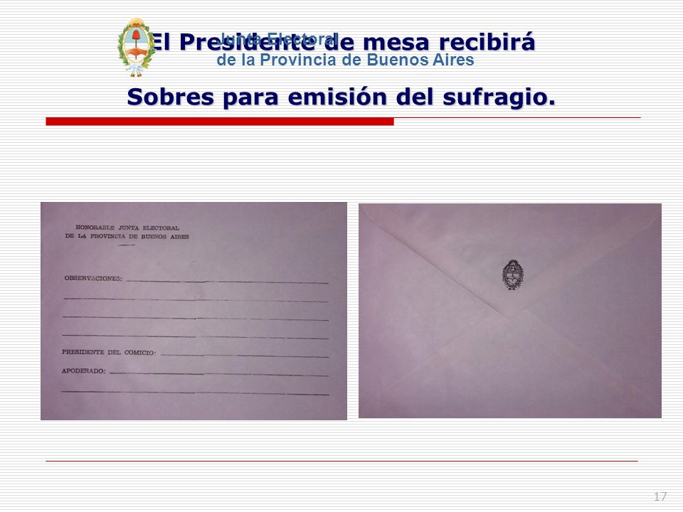El Presidente de mesa recibirá Sobres para emisión del sufragio.