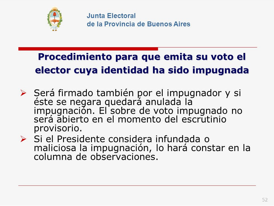 Junta Electoral de la Provincia de Buenos Aires. Procedimiento para que emita su voto el elector cuya identidad ha sido impugnada.