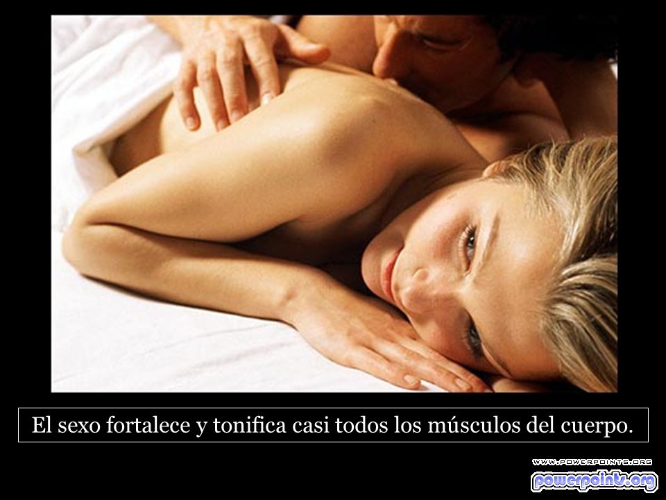 El sexo fortalece y tonifica casi todos los músculos del cuerpo.