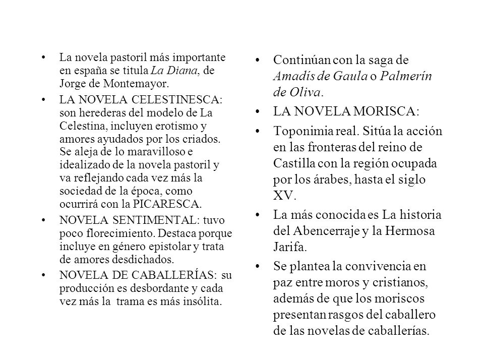 Continúan con la saga de Amadís de Gaula o Palmerín de Oliva.