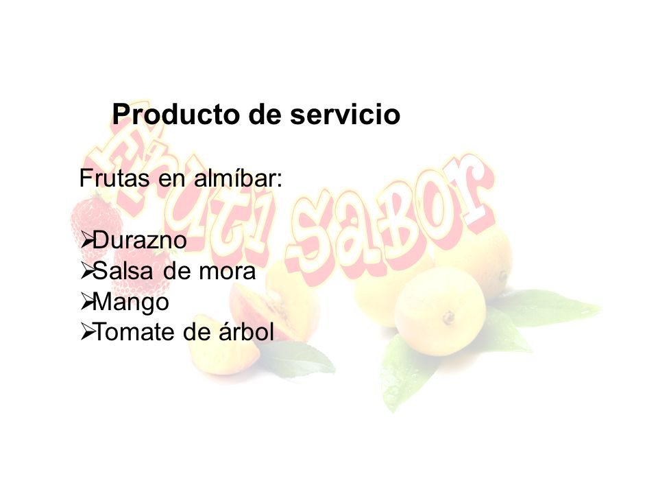 Producto de servicio Frutas en almíbar: Durazno Salsa de mora Mango