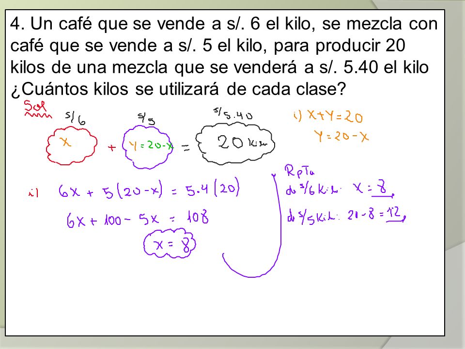4. Un café que se vende a s/. 6 el kilo, se mezcla con café que se vende a s/.