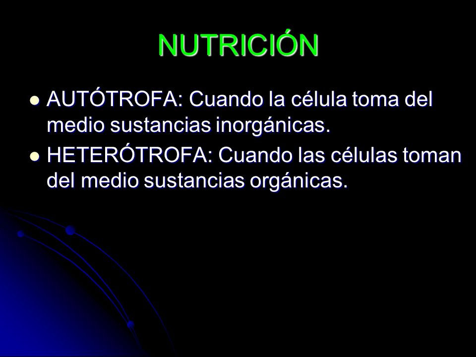 NUTRICIÓN AUTÓTROFA: Cuando la célula toma del medio sustancias inorgánicas.