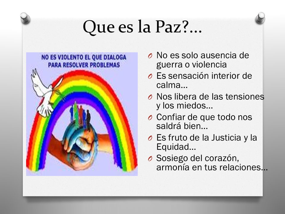 Que es la Paz ... No es solo ausencia de guerra o violencia