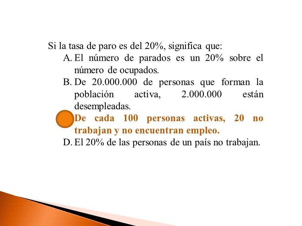 Si la tasa de paro es del 20%, significa que: