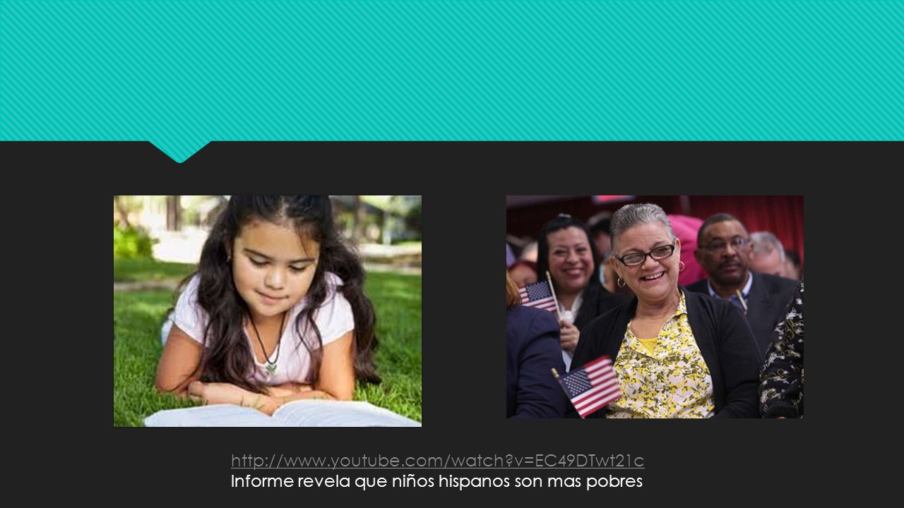 v=EC49DTwt21c Informe revela que niños hispanos son mas pobres